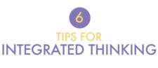 6 tips for integrated thinking